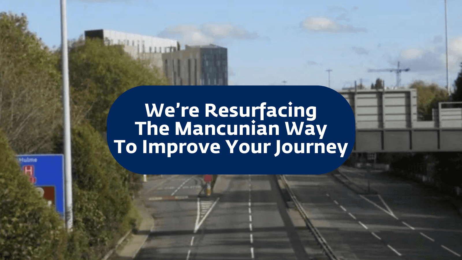 Major Resurfacing Works Planned for Mancunian Way This March